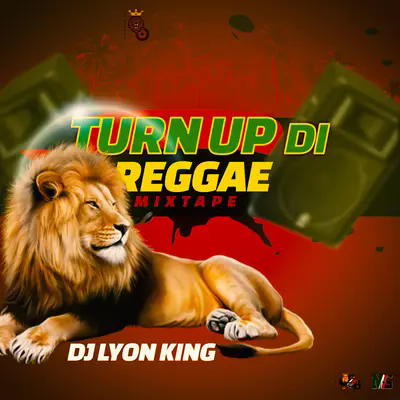 TURN UP DI REGGAE MIXTAPE [Reggae Mix] (2022)